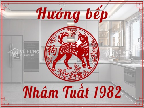 Hướng bếp tuổi Nhâm Tuất 1982 thu hút tài lộc thịnh vượng cho gia chủ